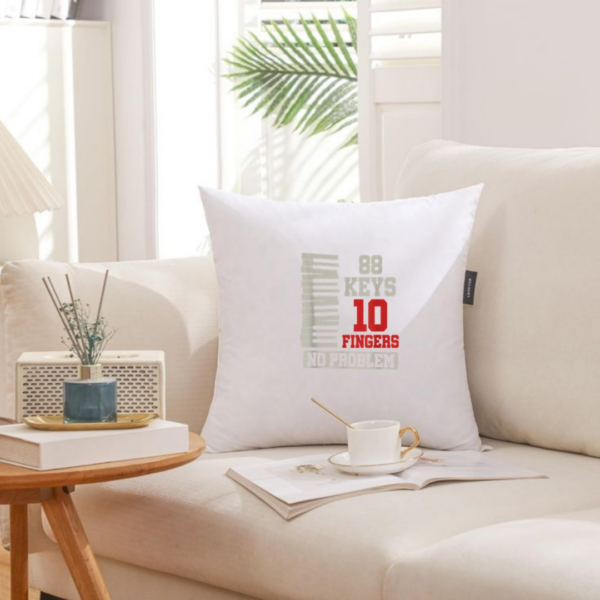 88 Keys 10 Fingers No Problem Pianist Musician Funny Piano Pillows - Image 4