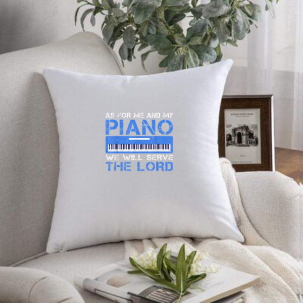 As for me and my Piano we will serve the Lord Musician Piano Pillows - Image 3