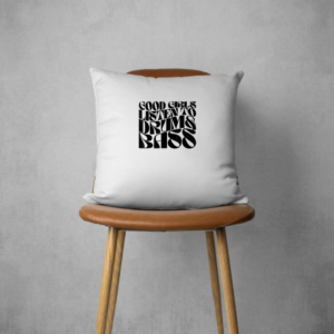 Good Girls Listen To Drum Bass Pillows