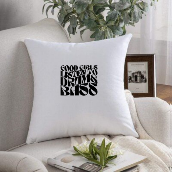 Good Girls Listen To Drum Bass Pillows - Image 3