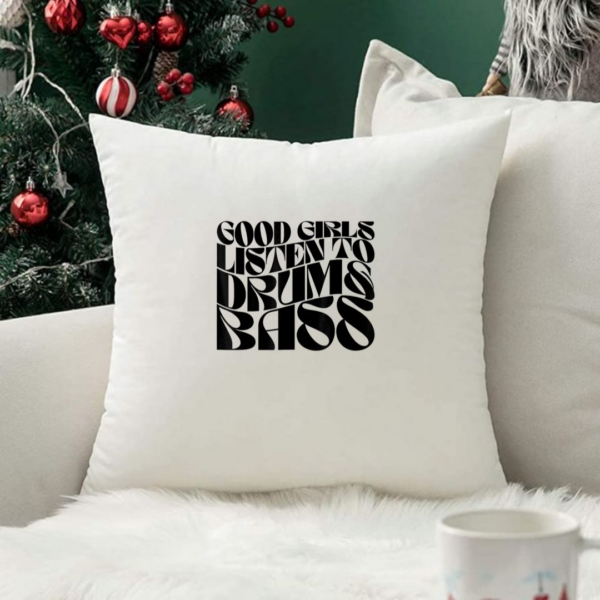 Good Girls Listen To Drum Bass Pillows - Image 2