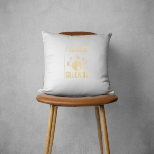I Destroy Silence Drums Pillows