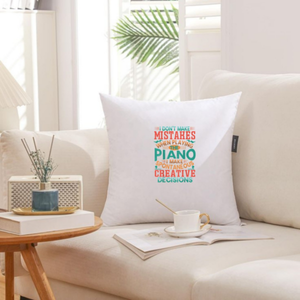I Don't Make Mistakes When Playing The Piano Pillows - Image 4
